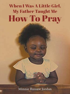 cover image of When I Was a Little Girl, My Father Taught Me How to Pray